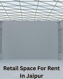 Find Ideal Retail Space For Rent In Jaipur