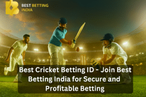 Best Cricket Betting ID – Join Best Betting India for Secure and Profitable Betting