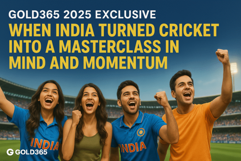 Gold365 2025 Chronicles: When India Turned Cricket into a Masterclass in Mind and Momentum