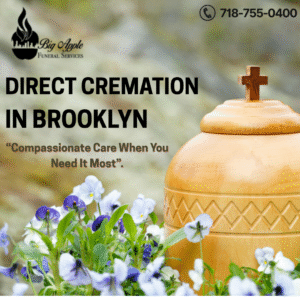 Understanding Direct Cremation in Brooklyn: A Simple, Affordable, and Dignified Choice