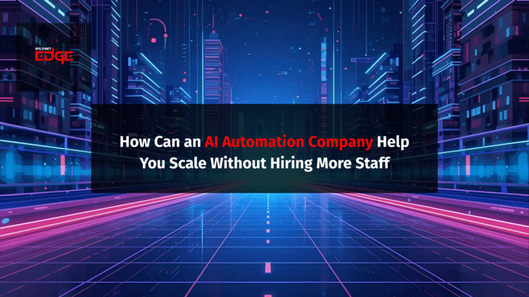 How Can an AI Automation Company Help You Scale Without Hiring More Staff