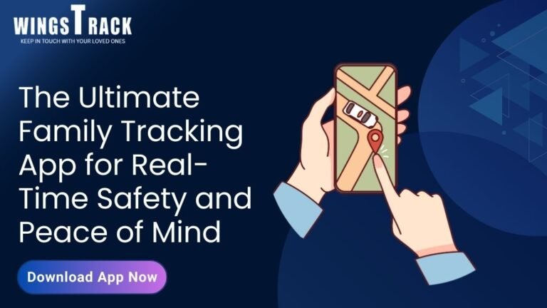 The Ultimate Family Tracking App for Real-Time Safety and Peace of Mind