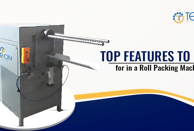 Top Features to Look for in a Roll Packing Machine