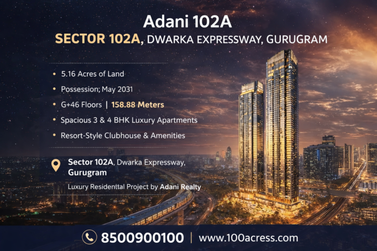 Adani 102A: Premium Luxury Living at Adani Sector 102A, Dwarka Expressway