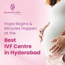 Best IVF Centre in Hyderabad: A Complete Guide to Advanced Fertility Care