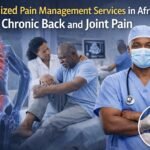 Specialized Pain Management Services in Africa for Chronic Back and Joint Pain