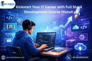 Kickstart Your IT Career with Full Stack Development Course Mohali