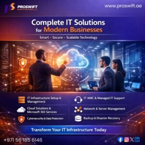 Complete IT Solutions Guide for Businesses in Dubai | Proswift Security Solutions