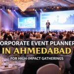 Expert Corporate Event Planner in Ahmedabad for High-Impact Corporate Gatherings