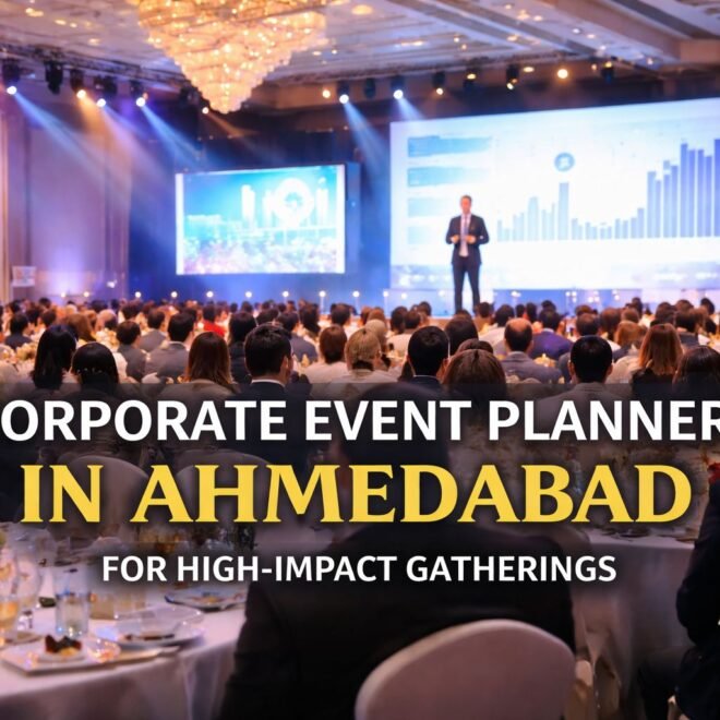 Expert Corporate Event Planner in Ahmedabad for High-Impact Corporate Gatherings