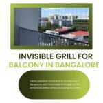 Modern Invisible Grills for Balcony Safety in Bangalore – A Stylish Protection Solution