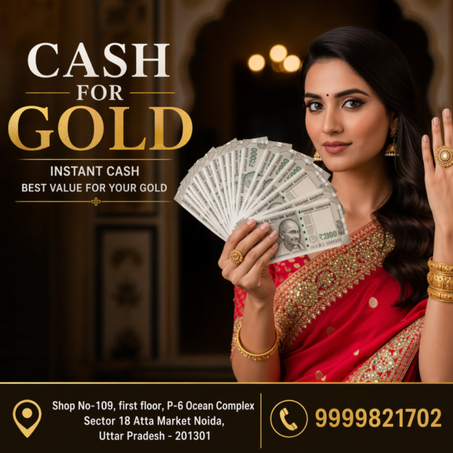 Cash for Gold in Noida & Ghaziabad – Get Instant Cash at Best Price