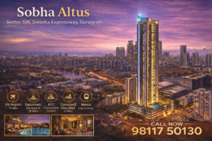 Sobha Altus Gurgaon-Premium High-Rise Living in Sector 106 Dwarka Expressway