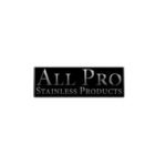 All Pro Stainless Products