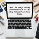 How Low MOQ Clothing Manufacturers in the USA Help Reduce Production Risks