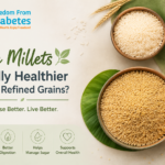 Are Millets Really Healthier Than Refined Grains?