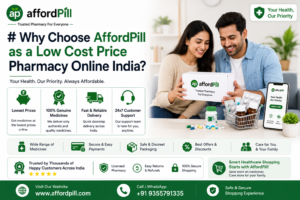 Why Choose AffordPill as a Low Cost Price Pharmacy Online India?