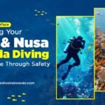 Beyond the Surface: Elevating Your Bali & Nusa Penida Diving Experience Through Safety Mastery